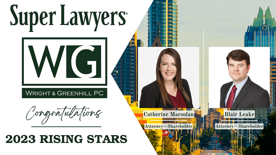 Super Lawyers | Wright & Greenhill PC Congratulations | 2023 Rising Stars | Catherine Marsolan Attorney Shareholder | Blair Leake Attorney Shareholder